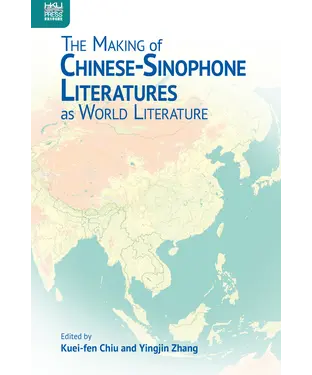 書封 The Making of Chinese-Sinophone Literatures as World Literature