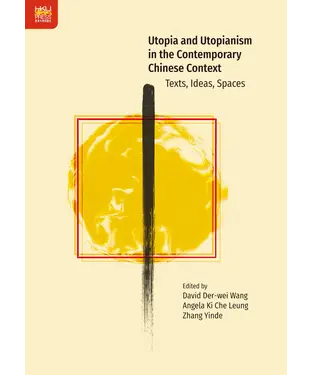 書封 Utopia and Utopianism in the Contemporary Chinese Context: Texts, Ideas, Spaces